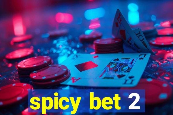 spicy bet 2